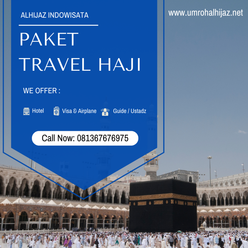 Jasa Travel Haji Terbaik di Bulukumba, Paket Termasuk Hotel, Transportasi, Makan Hubungi WA 081367676975