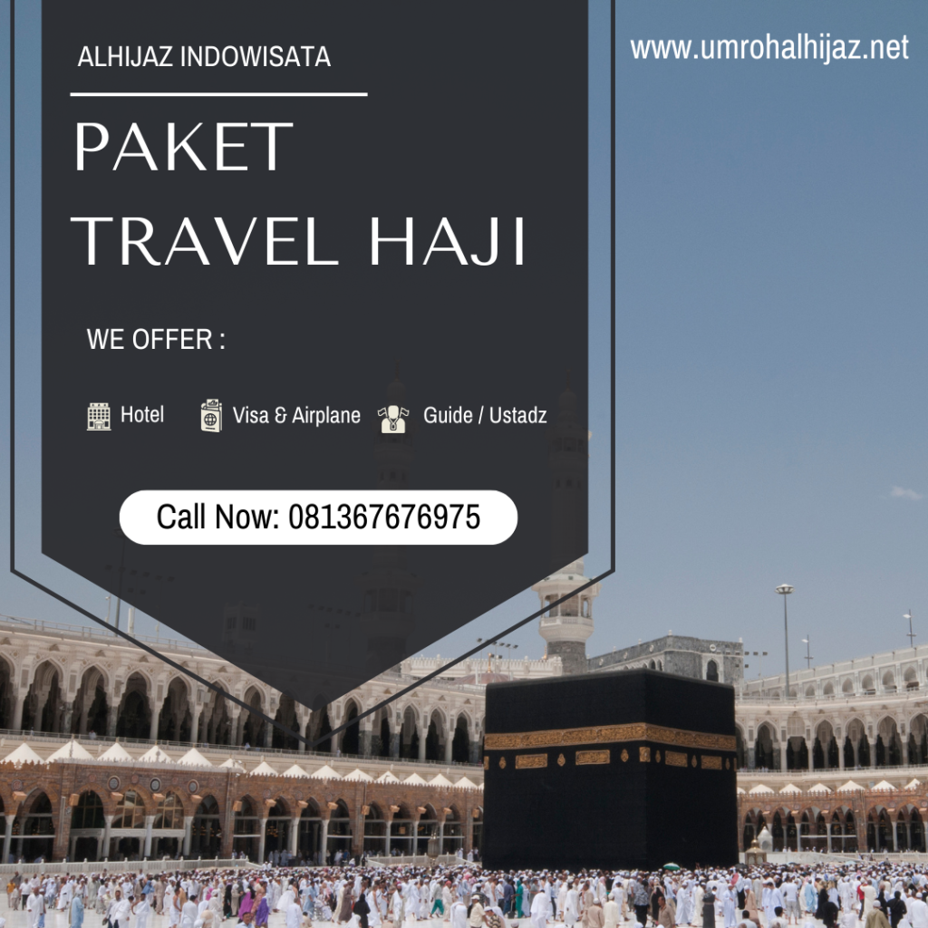 Jasa Travel Haji Terbaik di Sukamara, Paket Termasuk Hotel, Transportasi, Makan Hubungi WA 081367676975
