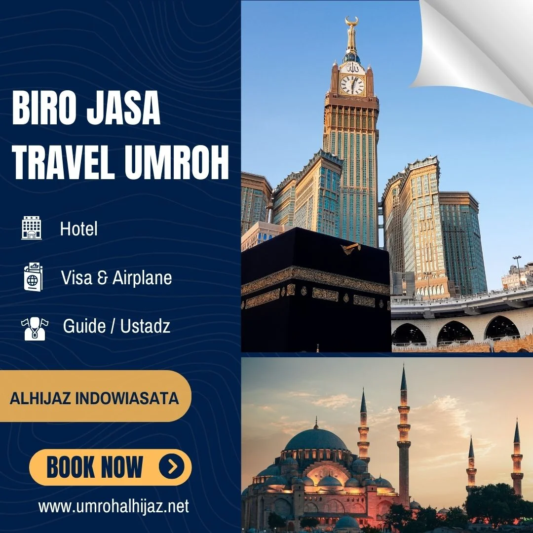 Temukan Paket Umroh Terbaik Dari Travel Alhijaz Indowisata di Jakarta Selatan, Hubungi WA 081367676975