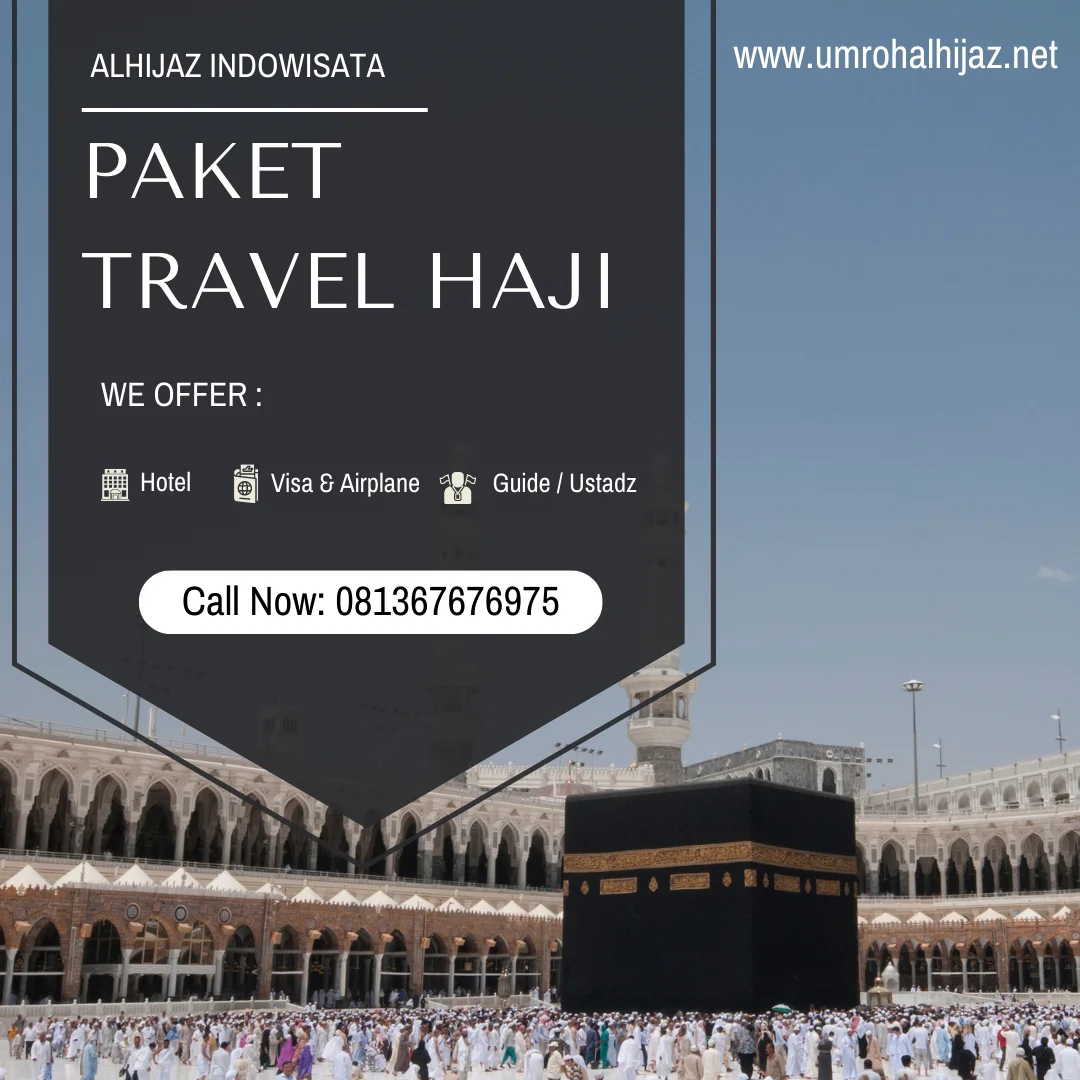 Informasi Agen Travel Haji Berpengalaman di Maybrat, Tersedia Berbagai Paket Khusus Hubungi WA 081367676975